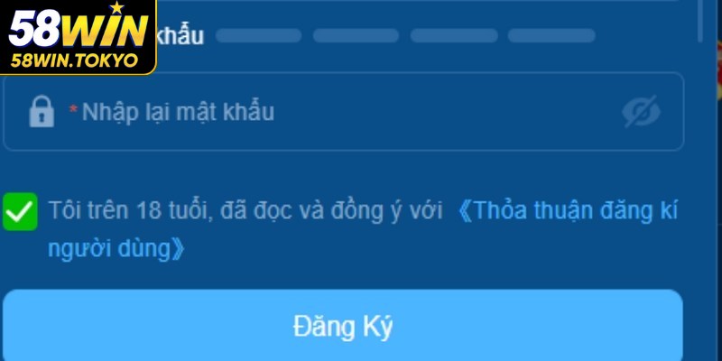 Lưu ý quan trọng khi đăng ký tài khoản 58WIN