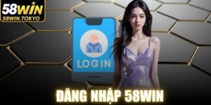 Đăng Nhập 58WIN