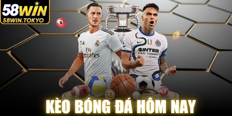 Kèo Bóng Đá Hôm Nay