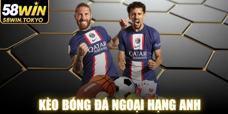 Kèo Bóng Đá Ngoại Hạng Anh