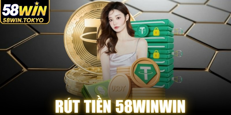 Rút Tiền 58WIN