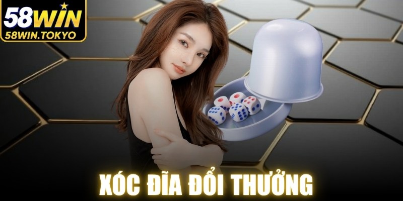 Xóc Đĩa Đổi Thưởng